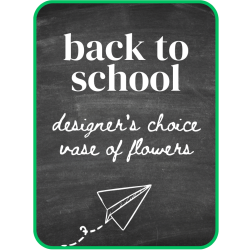 Designer's Choice Back-to-School Flowers
